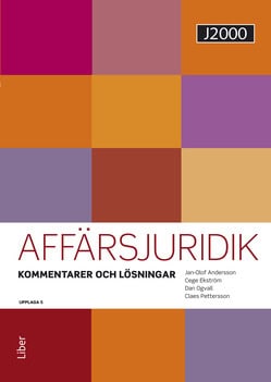 Andersson, Jan-Olof ; Ekström, Cege ; Ogvall, Dan ; Pettersson, Claes : J2000 Affärsjuridik, Kommentarer och lösningar