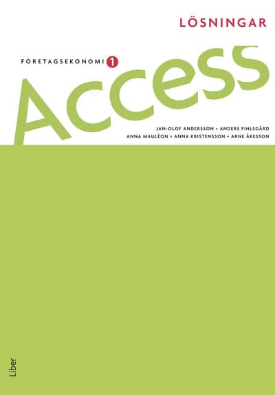 Andersson, Jan-Olof ; Pihlsgård, Anders ; Kristensson, Anna ; Åkesson, Arne ; Mauléon, Anna : Access 1, Lösningar