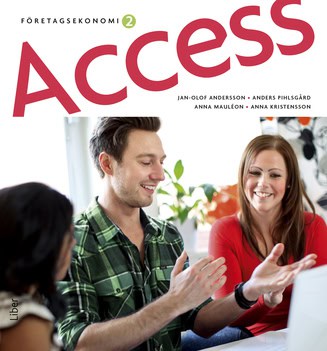 Andersson, Jan-Olof ; Pihlsgård, Anders ; Kristensson, Anna ; Åkesson, Arne ; Mauléon, Anna : Access Företagsekonomi 2, Fakta