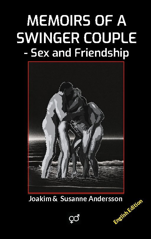 Andersson, Joakim ; Andersson, Susanne : Memoirs of a swinger couple