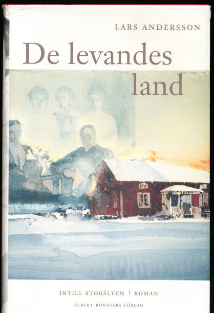 Andersson Lars : De levandes land, intill storälven