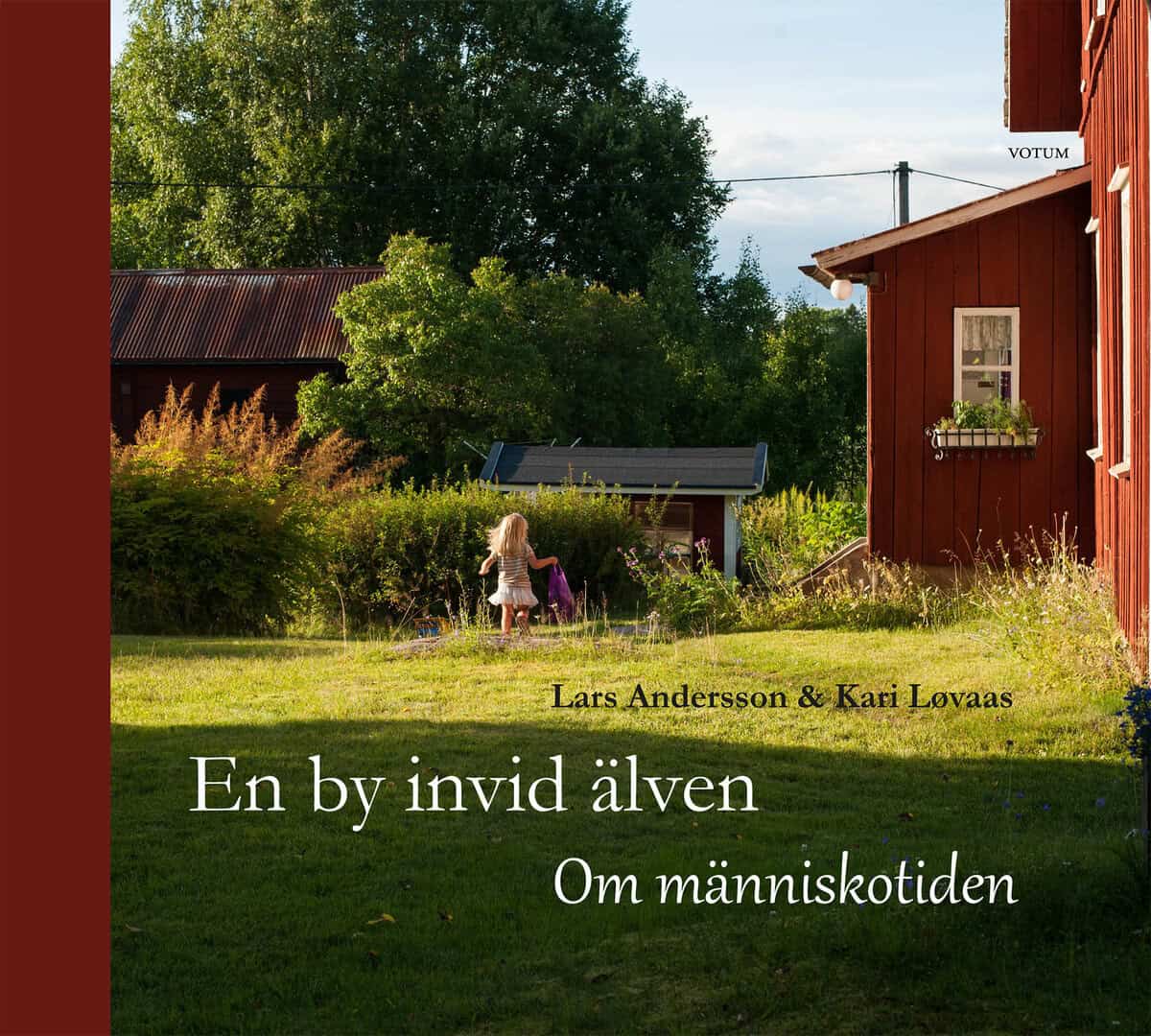 Andersson, Lars ; Løvaas, Kari : En by invid älven : om människotiden