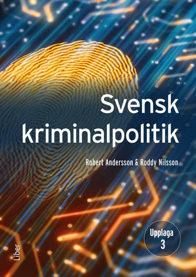 Andersson, Robert ; Nilsson, Roddy : Svensk kriminalpolitik