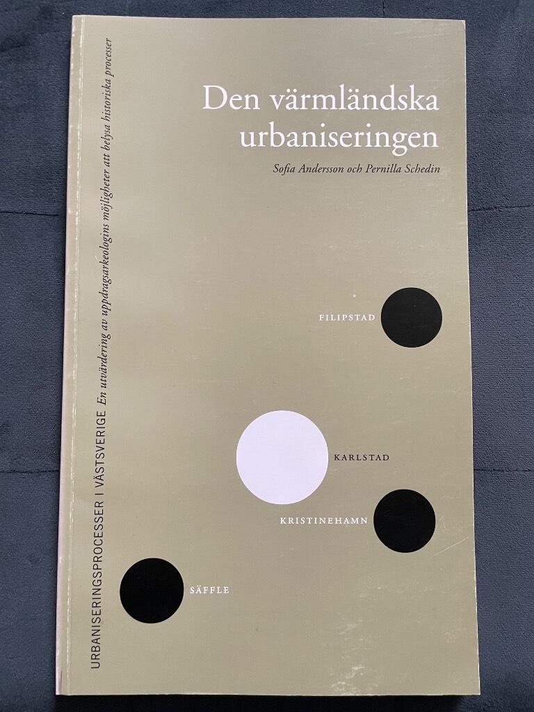 Andersson, Sofia ; Schedin, Pernilla : Den värmländska urbaniseringen