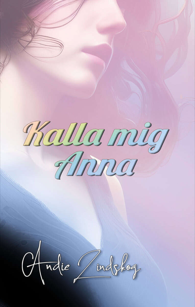Andie Lindskog : Kalla mig Anna