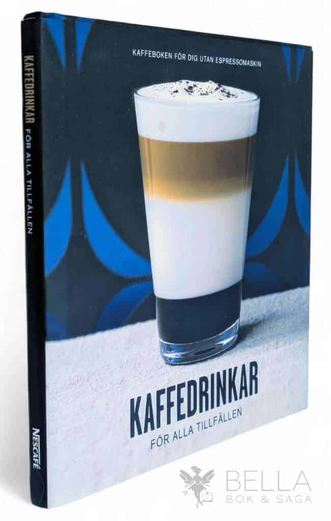 Andinsson, Ewa K. ; Nescafé : Kaffedrinkar för alla tillfällen