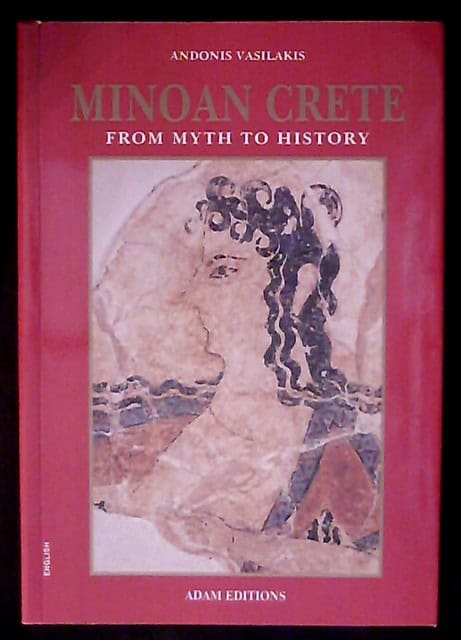 ANDONIS. VASILAKIS : Minoan Crete From myth to history