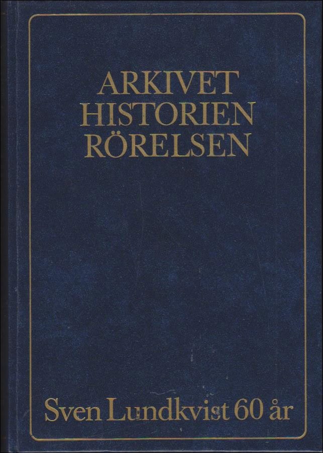 Andrae, Carl Göran ; Fredriksson, Berndt ; Nilsson, Sven A ; Jansson, Torkel ; Åberg, Ingrid (red.) : Arkivet