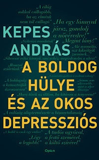 András Kepes : A boldog hülye és az okos depressziós