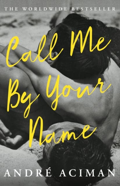 Andre Aciman : Call Me By Your Name