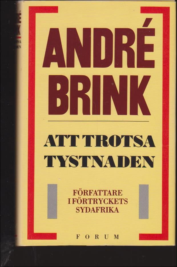 André Brink : Att trotsa tystnaden