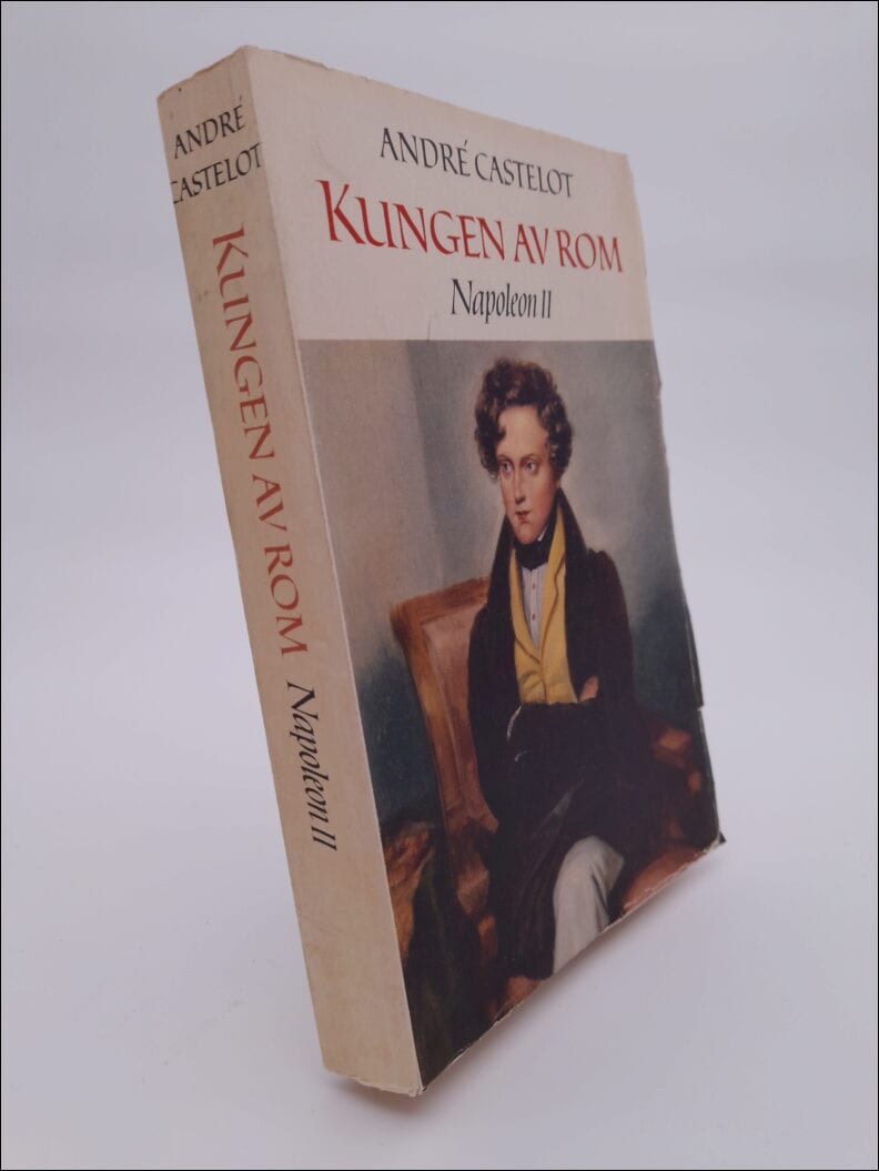 André Castelot : Kungen av Rom