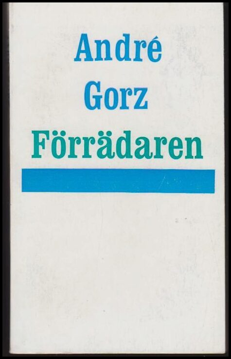 André Gorz : Förrädaren