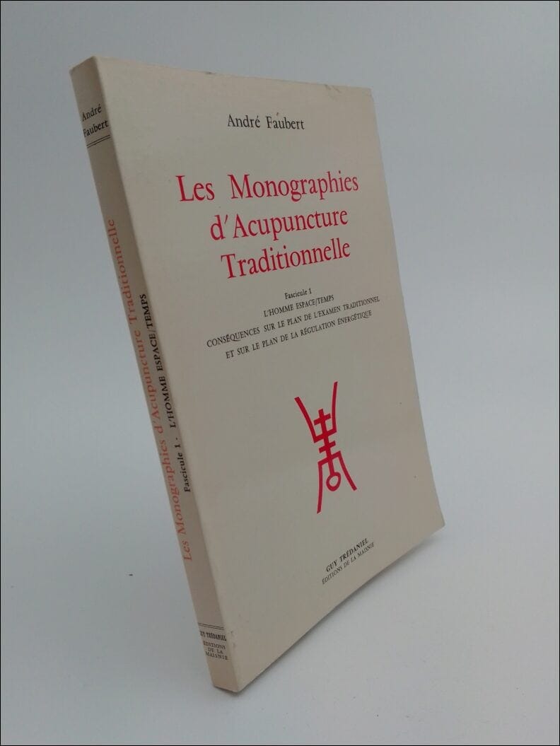 André M Faubert : Les Monographies d´Acupuncture Traditionnelle