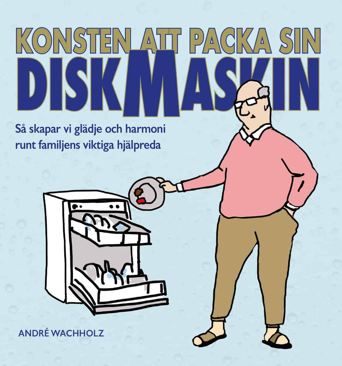 André Wachholz : Konsten att packa sin diskmaskin