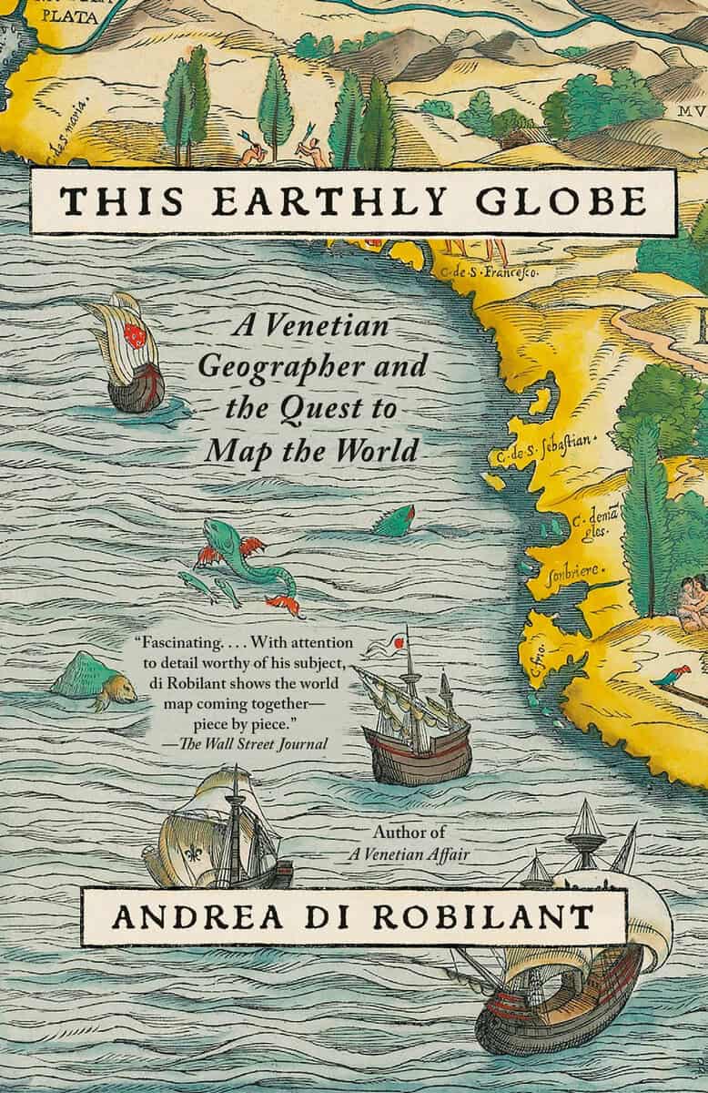 Andrea Di Robilant : This Earthly Globe