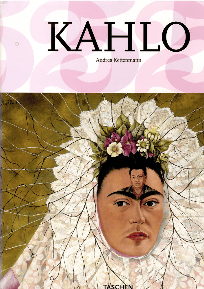 Andrea Kettenmann : Frida Kahlo, 1907-1954