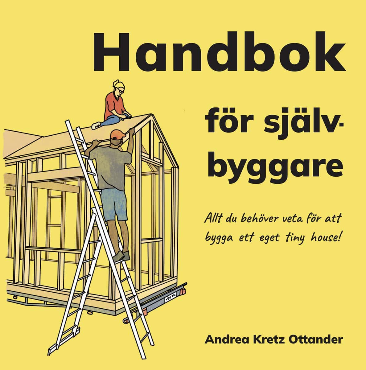 Andrea Kretz Ottander : Handbok för självbyggare