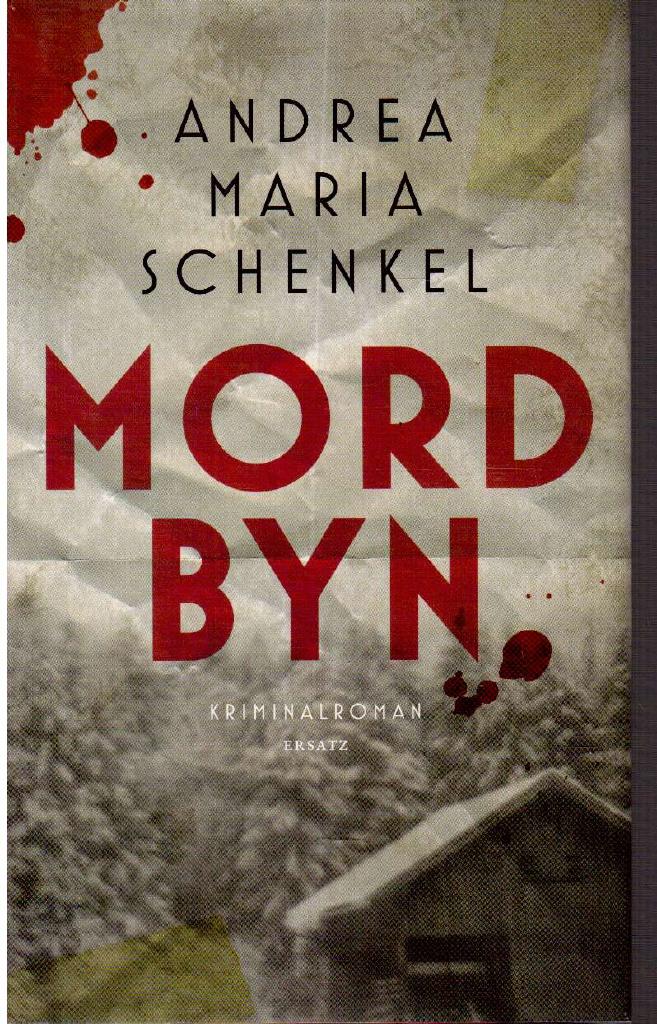 Andrea Maria Schenkel : Mordbyn