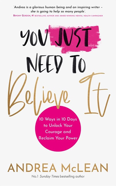 Andrea McLean : You Just Need to Believe It
