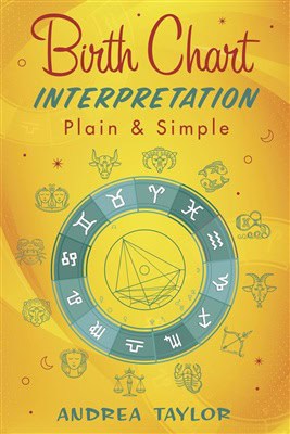 Andrea Taylor : Birth Chart Interpretation Plain & Simple
