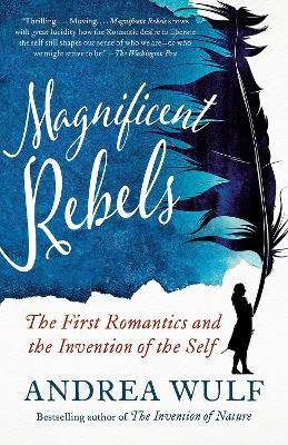 Andrea Wulf : Magnificent Rebels