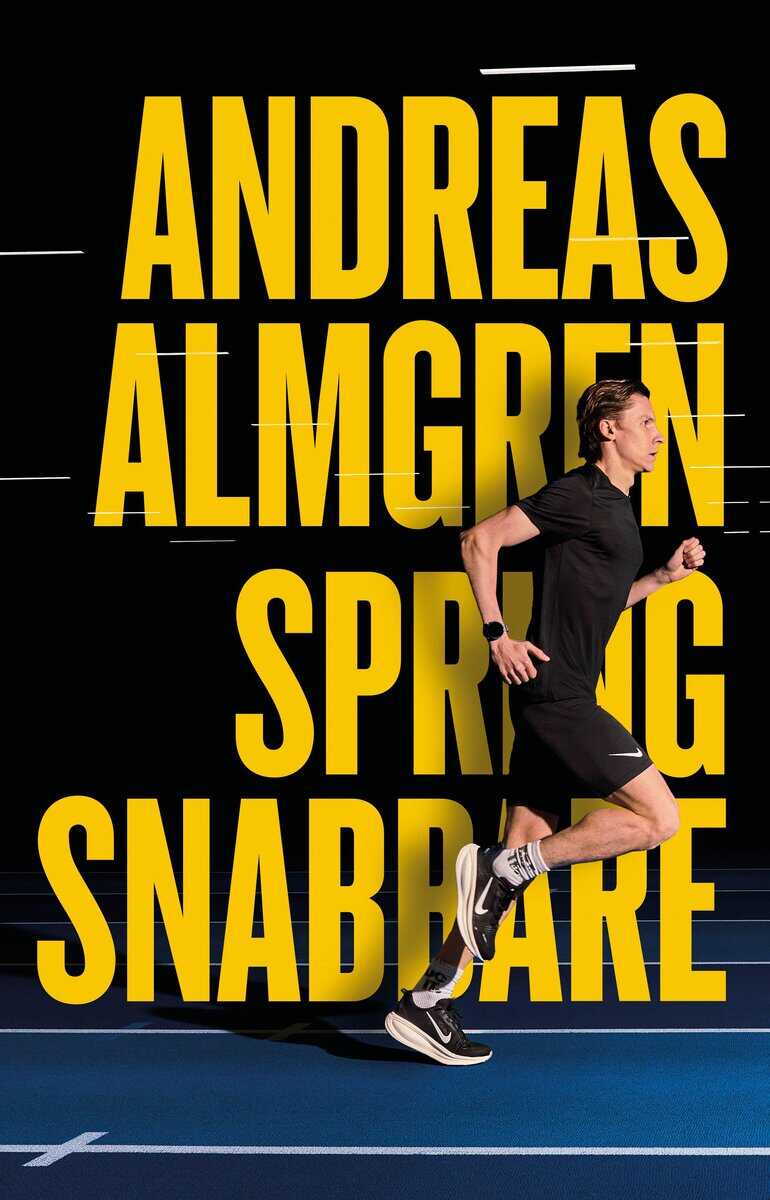 Andreas Almgren : Spring snabbare