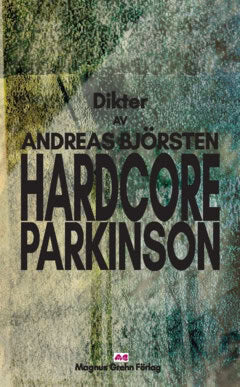 Andreas Björsten : Hardcore Parkinson