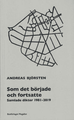 Andreas Björsten : Som det började och fortsatte