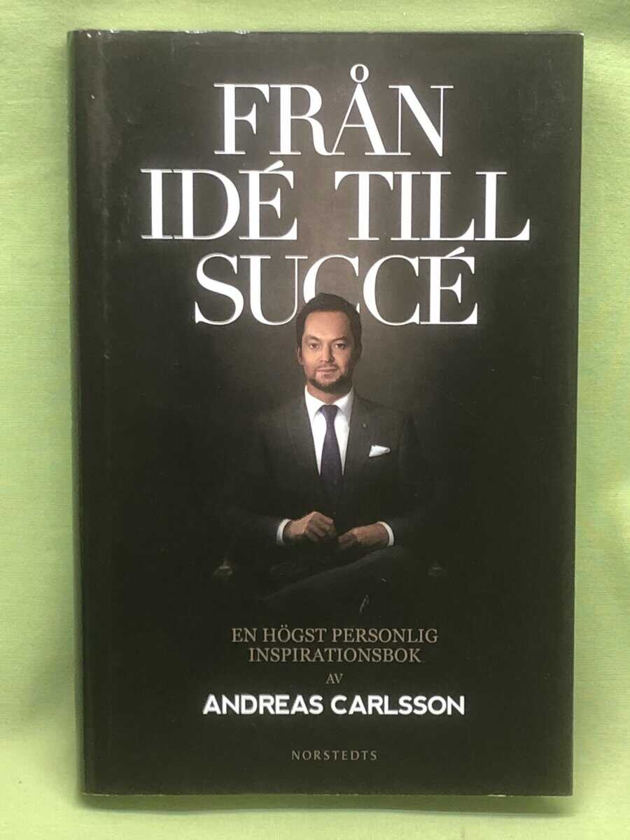 Andreas Carlsson : Från idé till succé