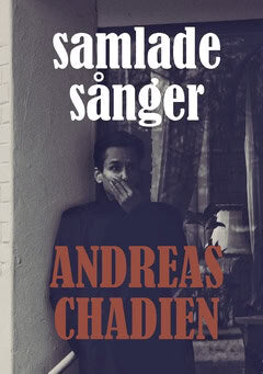 Andreas Chadien : Samlade sånger