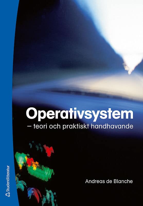 Andreas de Blanche : Operativsystem : teori och praktiskt handhavande