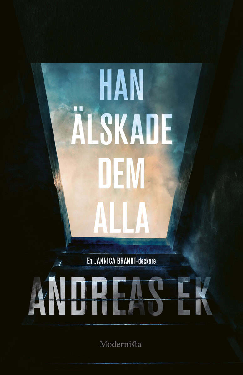 Andreas Ek : Han älskade dem alla