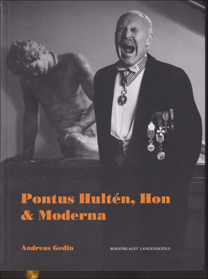 Andreas Gedin : Pontus Hultén, Hon & Moderna