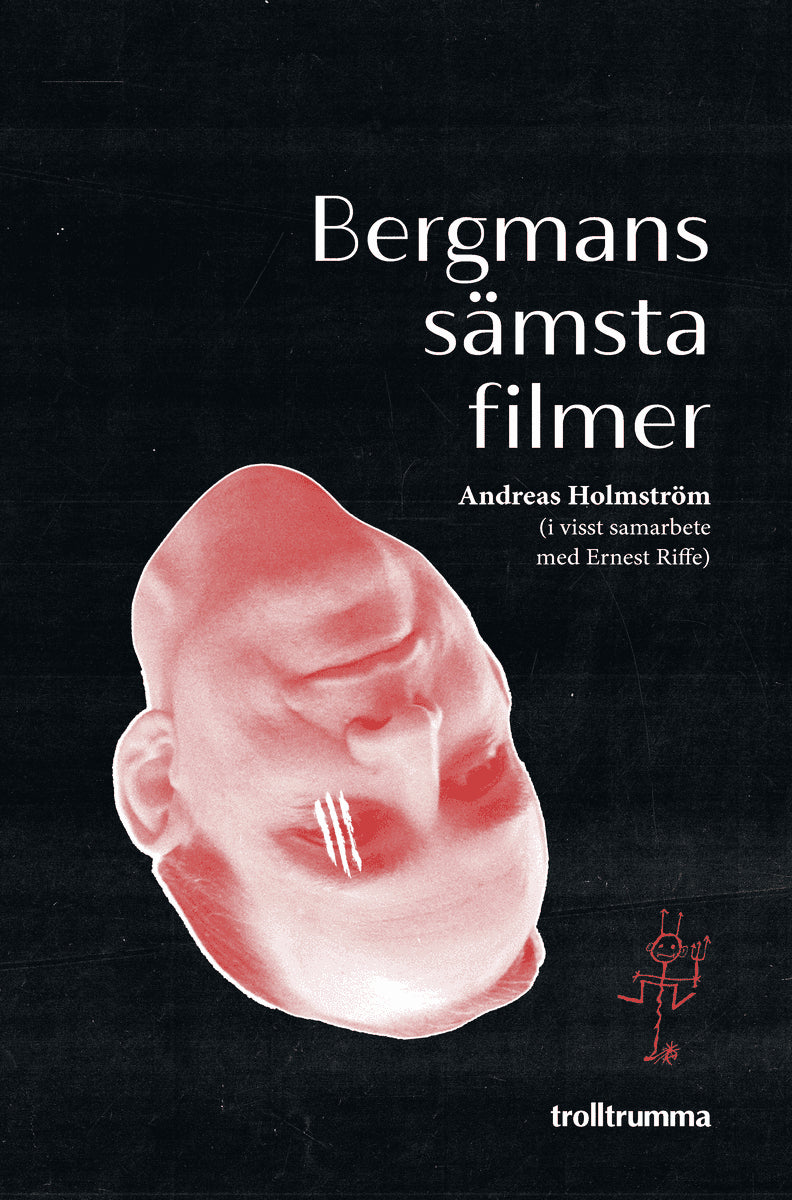 Andreas Holmström : Bergmans sämsta filmer