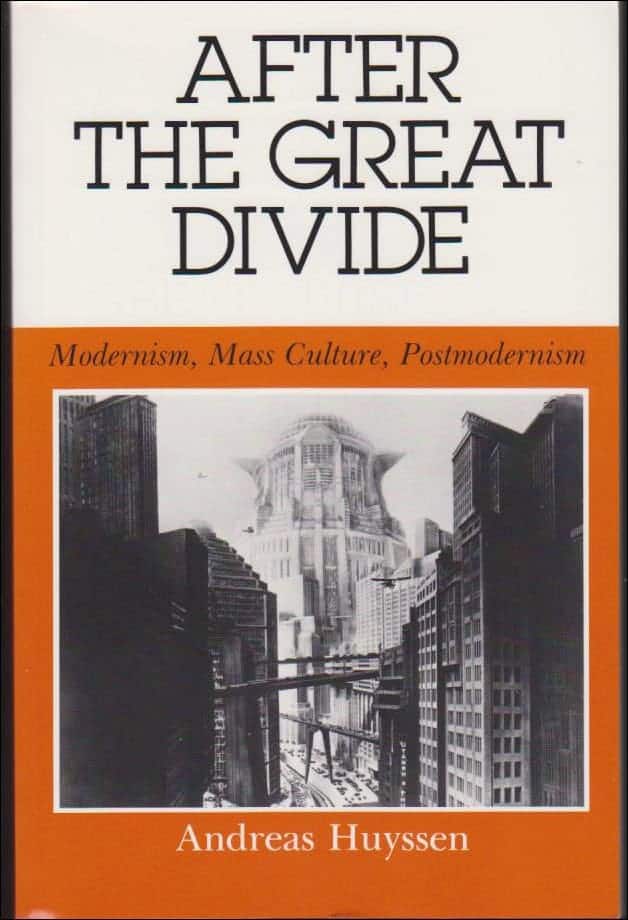 Andreas Huyssen : After the great divide