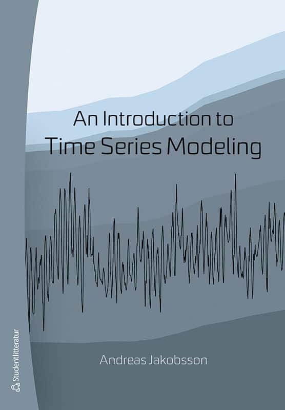Andreas Jakobsson : An introduction to time series modeling