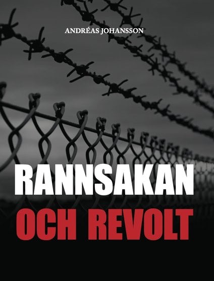 Andréas Johansson : Rannsakan och revolt
