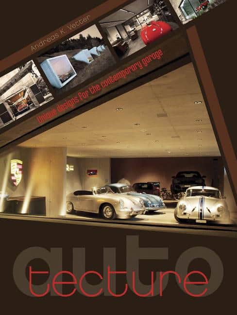 Andreas K. Vetter : Auto-tecture - unique designs for the contemporary garage