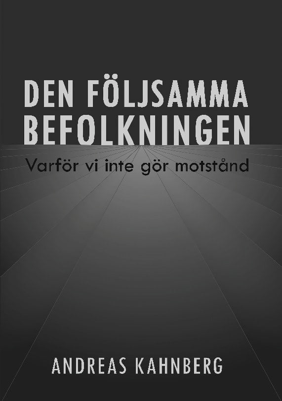 Andreas Kahnberg : Den följsamma befolkningen