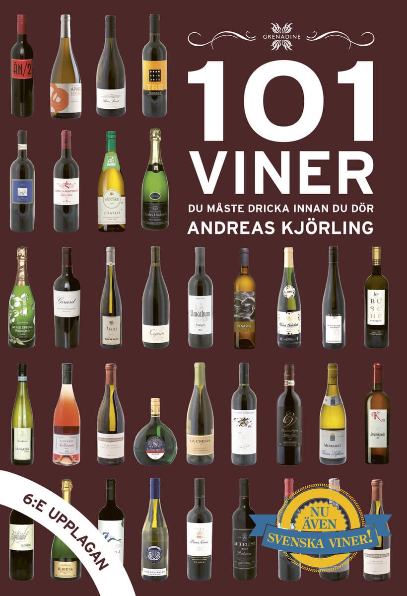 Andreas Kjörling : 101 viner du måste dricka innan du dör