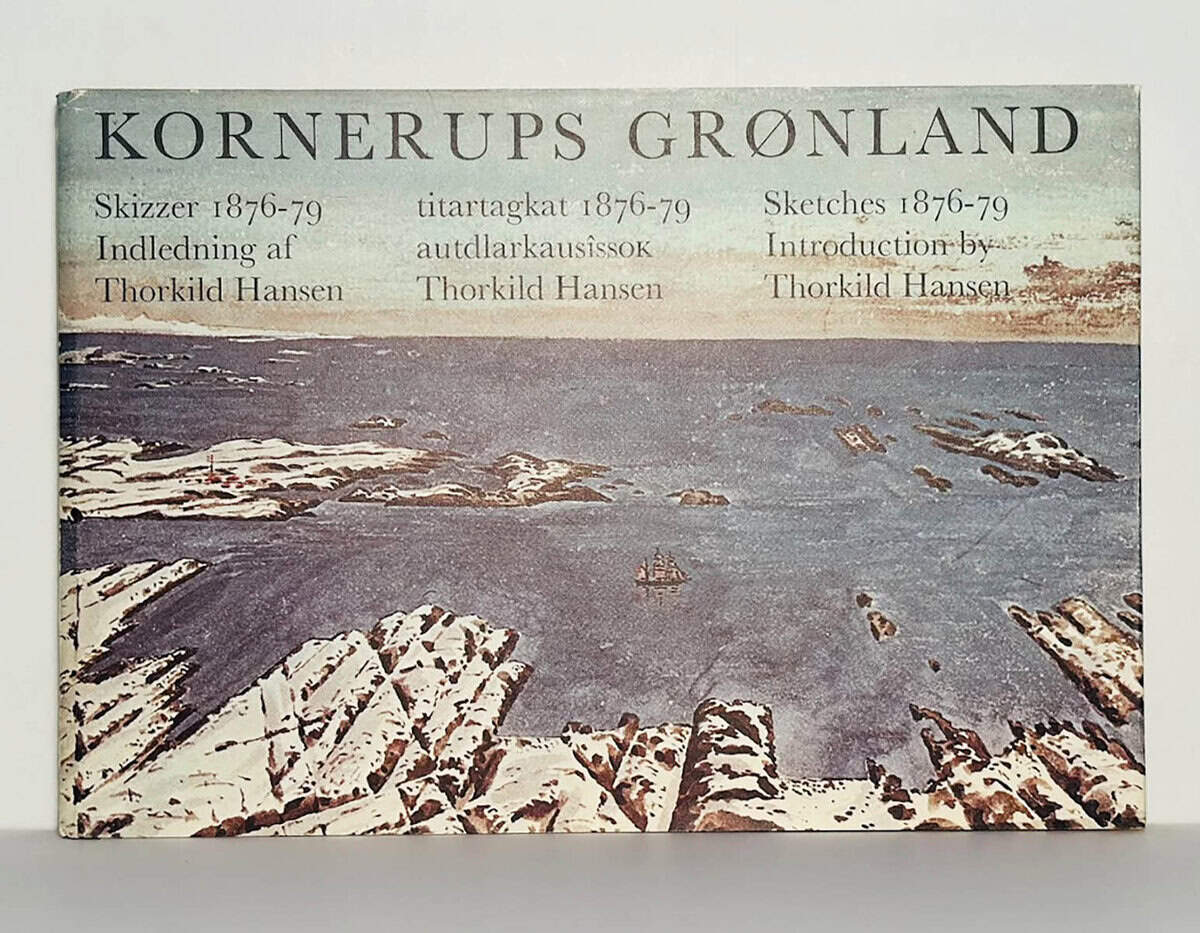 Andreas Kornerup : Kornerups Grønland. Andreas Kornerup, Skizzer fra Grønland
