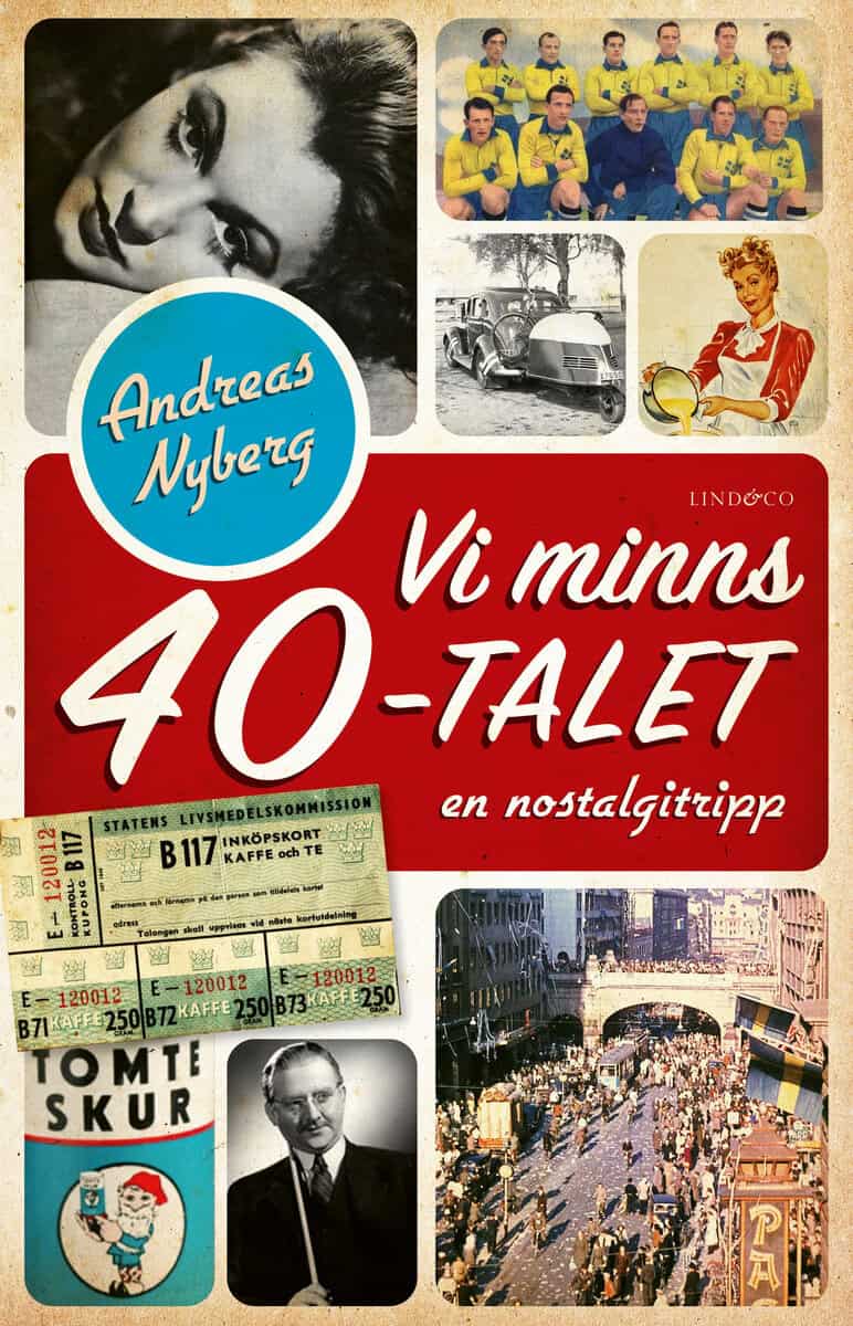 Andreas Nyberg : Vi minns 40-talet : en nostalgitripp