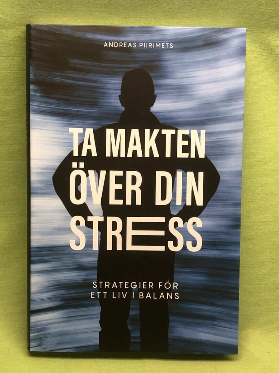 Andreas Piirimets : Ta makten över din stress