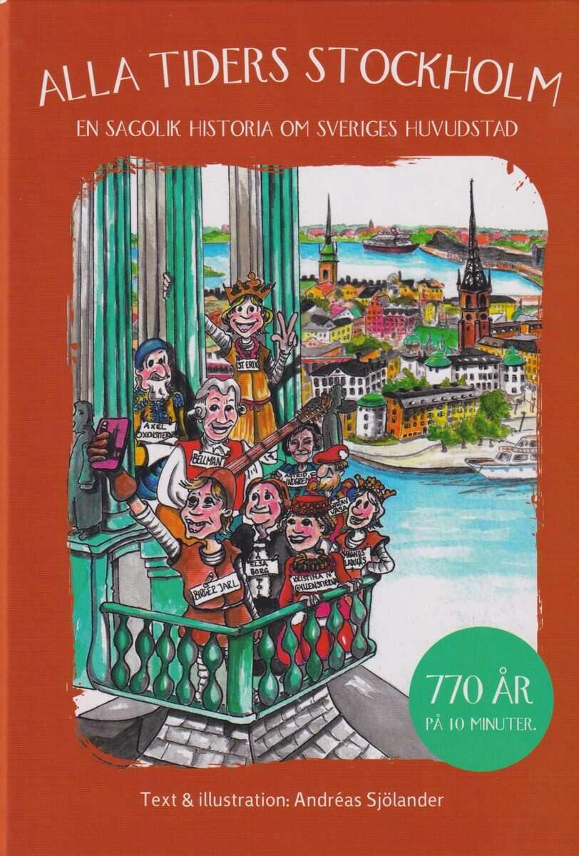 Andreas Sjölander : Alla tiders Stockholm : en sagolik historia om Sveriges huvudstad