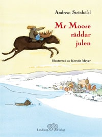 Andreas Steinhöfel : Mr Moose räddar julen