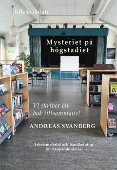 Andreas Svanberg : Mysteriet på högstadiet : vi skriver en bok tillsammans