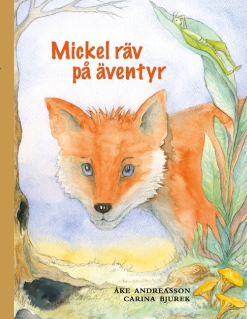 Andreasson, Åke ; Bjurek, Carina : Mickel räv på äventyr
