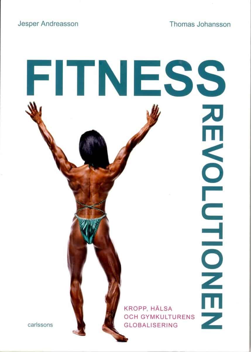 Andreasson, Jesper ; Johansson, Thomas : Fitnessrevolutionen
