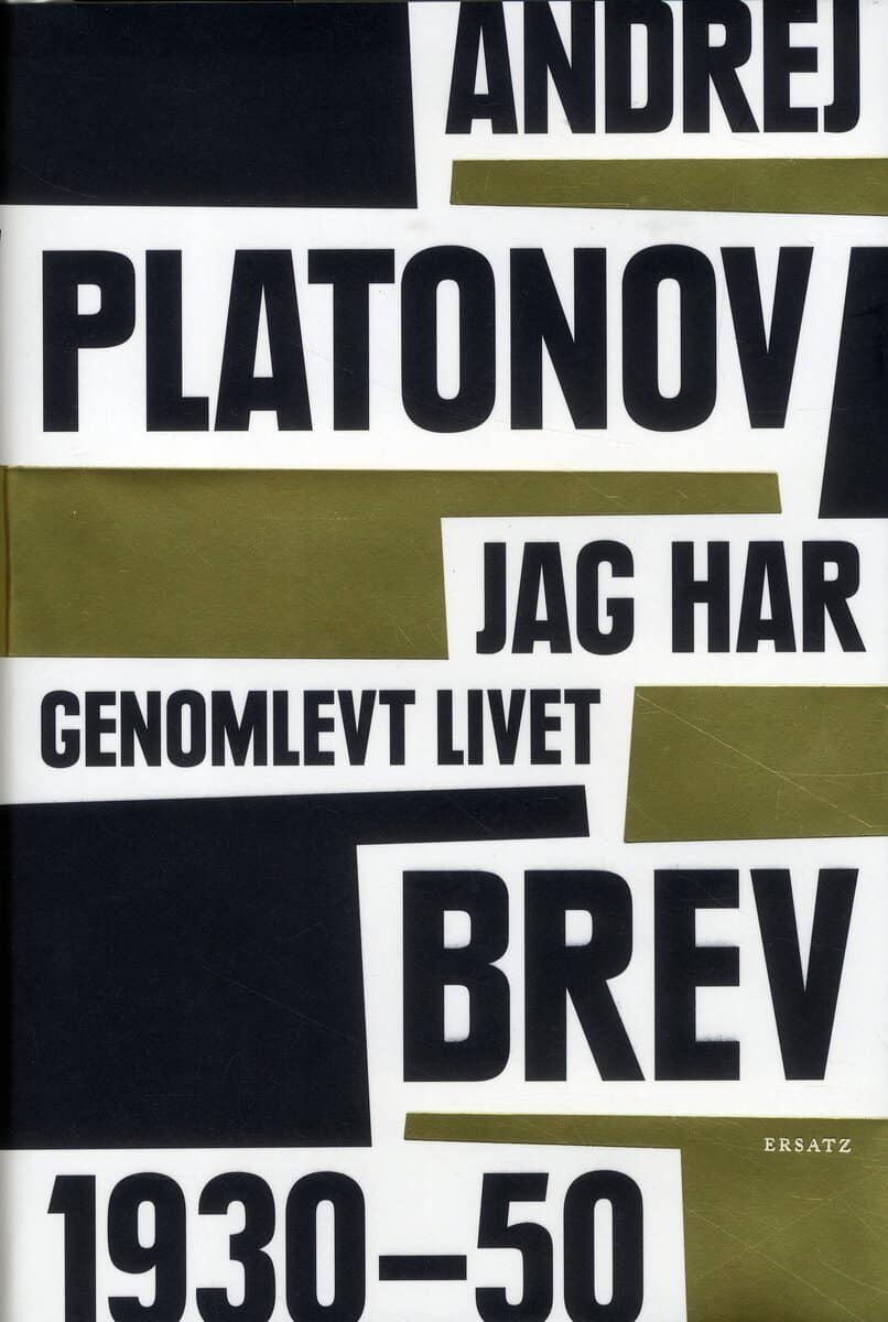 Andrej Platonov : Jag har genomlevt livet
